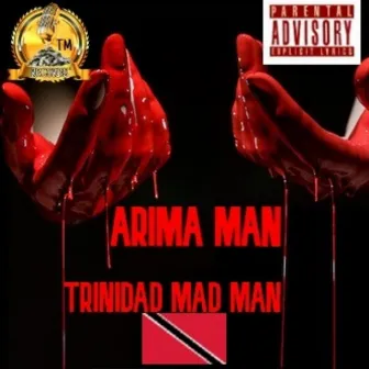 ARIMA MAN by Trinidad Mad Man