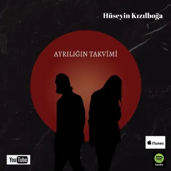 Ayrılığın Takvimi by Hüseyin KIZILBOĞA