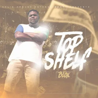 Top Shelf by Blok