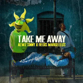 Take Me Away by Regis Marcellus