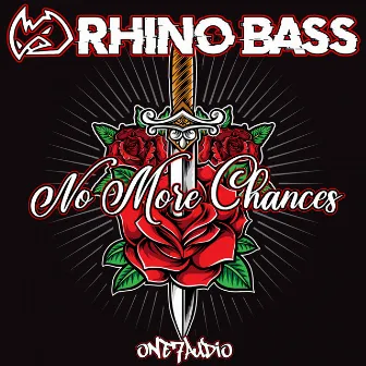 No More Chances by Rhino Bass