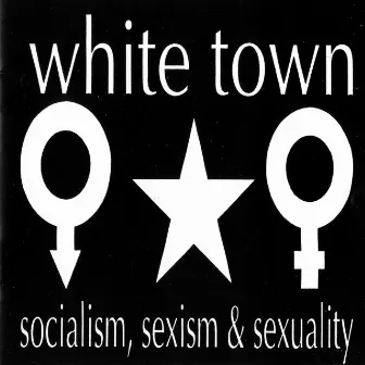 Socialism, Sexism & Sexuality by White Town