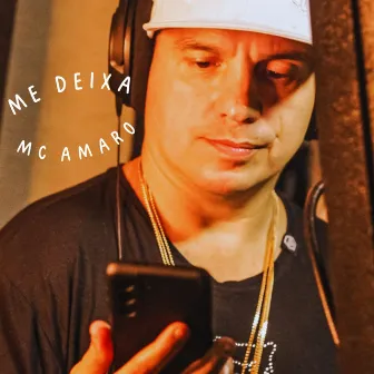 Me Deixa by MC Amaro