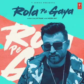 Rola Pe Gaya by Nyvaan