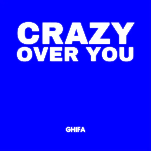 Crazy over You