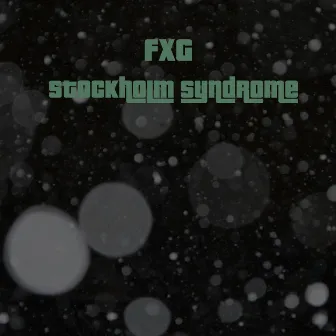 Stockholm Syndrome by FXG