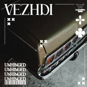 UnhingedUnhingedUnhingedUnhinged by VEZHDI