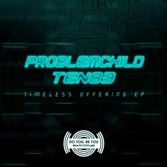 Timeless Offering EP by Problem Child Ten83