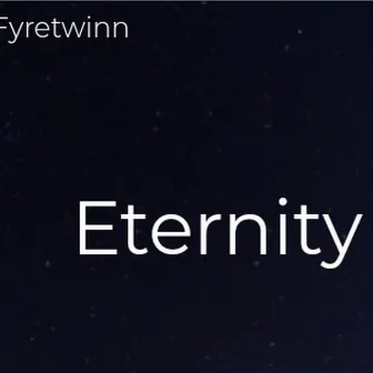 Eternity by Fyretwinn