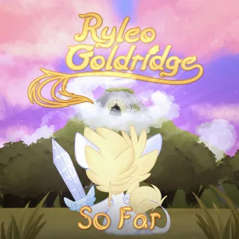 So Far by Ryleo Goldridge