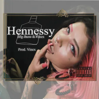 Hennessy by Big Jhow