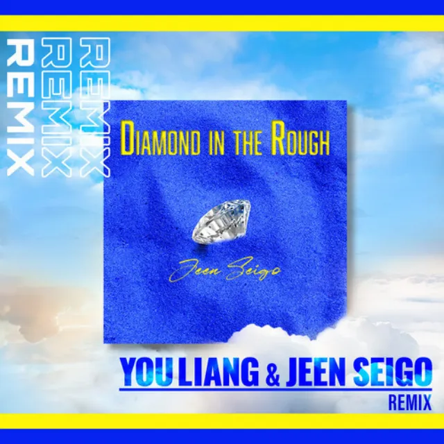 Diamond In The Rough (You Liang & JEEN SEIGO Remix)