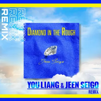 Diamond In The Rough / You Liang & JEEN SEIGO Remix by JEEN SEIGO