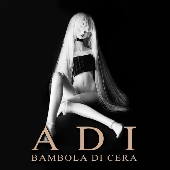 Bambola Di Cera by ADI