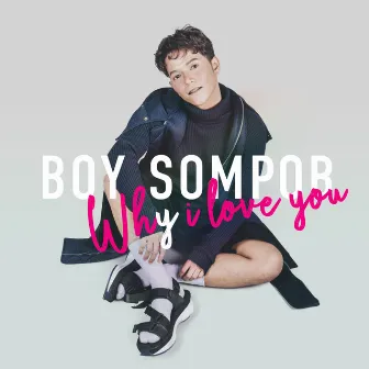 Why I Love You by Boy Sompob