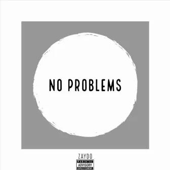 No Problems by Zaydo