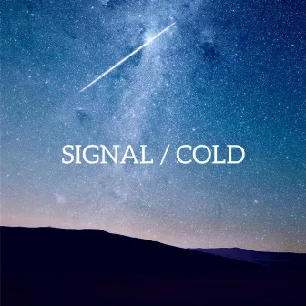 Signal / Cold by TMSV