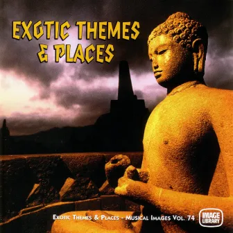 Exotic Themes and Places: Musical Images, Vol. 74 by John Barrett