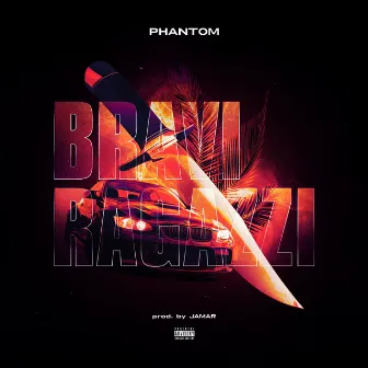 Bravi ragazzi by Phantom