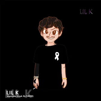 Wannabe by LIL K