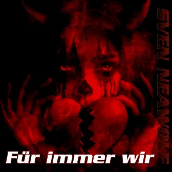 Für immer wir by Sven Neawolf