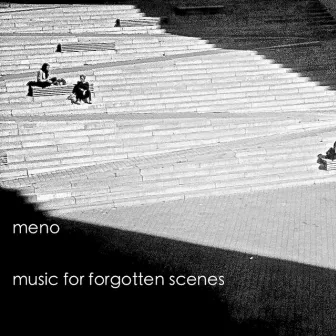 Music for Forgotten Scenes by Meno