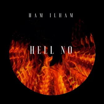 Hell No by Ham Ilham