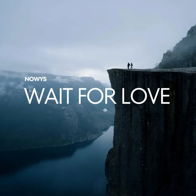 Wait For Love