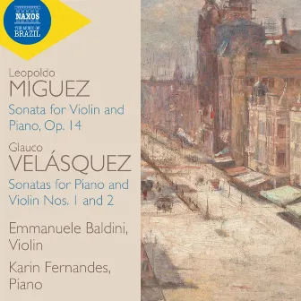 Velásquez & Miguez: Violin Sonatas by Emmanuele Baldini