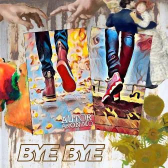 Bye Bye by Autor-Anónimo