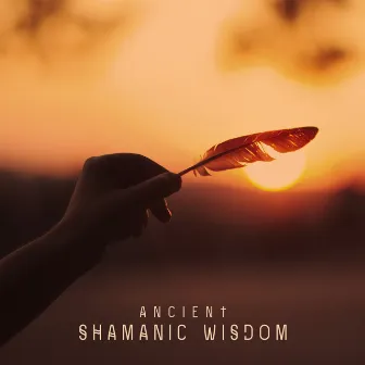 Ancient Shamanic Wisdom: Healing Flute Shamanic Music for Inner Harmony and Balance by Ethnic Moods Academy