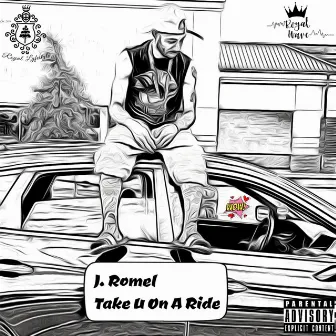 Take U On A Ride by J Romel