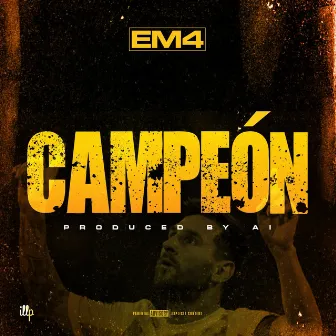 Campeón by EM4