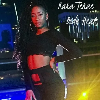 Body Heat by Kara Tenae