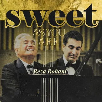 Sweet As You Are by Reza Rohani