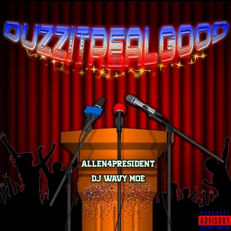 DuzzItRealGood by ALLEN4PRESIDENT