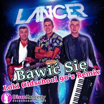 Bawić się (Loki Oldschool 90's Remix) by Lancer