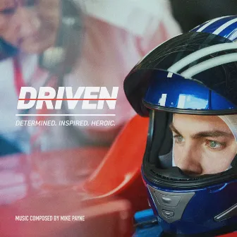 DRIVEN: Determined. Inspired. Heroic. by Mike Payne