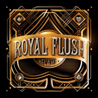 Royal Flush by FLAME