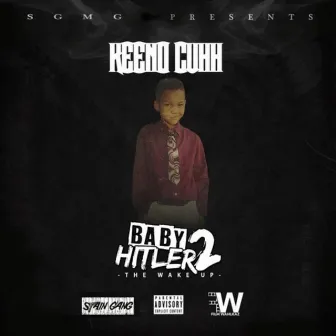 Baby Hitler 2 by Keeno Cuhh