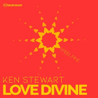 Love Divine (I Feel Fine) by Ken Stewart