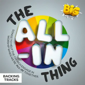 The All-In Thing (Backing Tracks) by Big Ministries