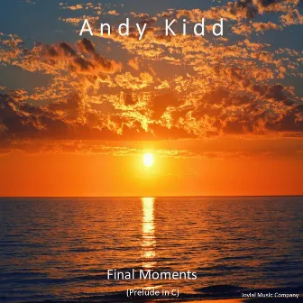 Final Moments (Prelude in C) by Andy Kidd