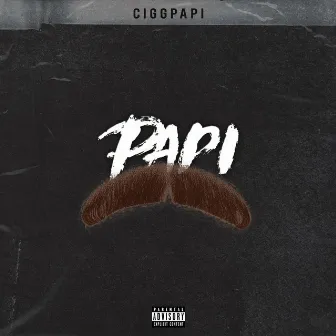 Papi by Ciggpapi