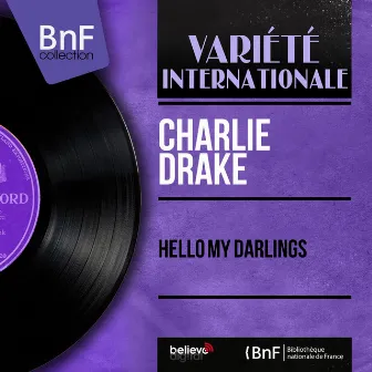 Hello My Darlings (Mono Version) by Charlie Drake