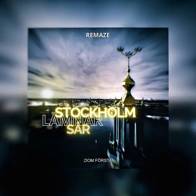 Stockholm lämnar sår - REMAZE Remix