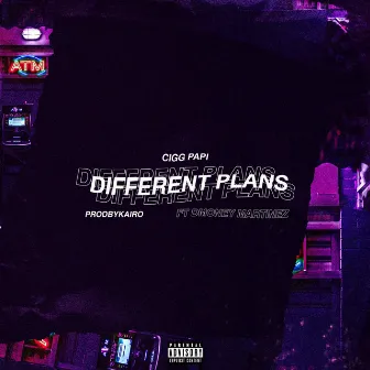 Different Plans by Ciggpapi