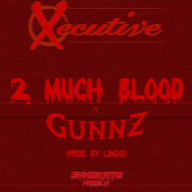 2 Much Blood