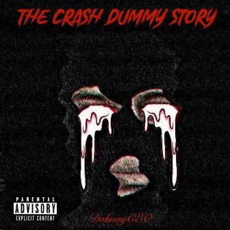 The Crash Dummy Story by Dohnny CEO