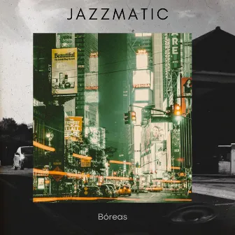 JAZZMATIC by Bóreas